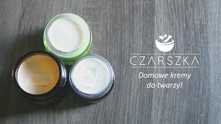 3 domowe kremy do twarzy  WAŻNE INFO  Czarszka [upl. by Atirehs913]