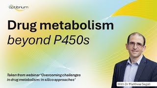 Drug metabolism beyond P450s  which enzyme families will metabolise my compound [upl. by Grinnell737]