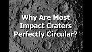 Why Are Most Impact Craters Perfectly Circular Rather than Ovals [upl. by Ellenod672]