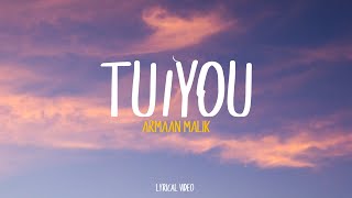 Armaan Malik  TuYou  Lyrical Video  Unied Studios [upl. by Piotr356]