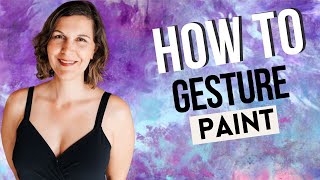 How to Gesture Paint [upl. by Edwyna]