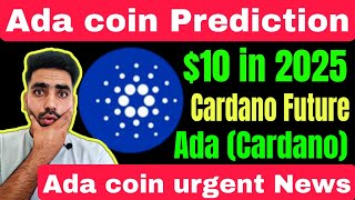 Ada coin price prediction 10 in 2025  Ada coin news today  Ada Cardano Coin Update [upl. by Kylah]