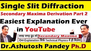 Fraunhofer SingleSlit Diffraction derivation part 2 in hindi with secondary maxima सबसे आसान [upl. by Harleigh]