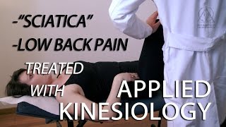 Sciatica and low back pain treated with Applied Kinesiology [upl. by Leckie]