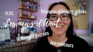 Vlog  Les news du mois dAoût  nouveaux patrons jeu concours nouveau planning vidéos etc [upl. by Milak]