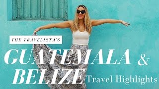 My Guatemala and Belize Travel Highlights [upl. by Skerl]