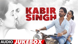 FULL ALBUM Kabir Singh  Shahid Kapoor Kiara Advani  Sandeep Reddy Vanga  Audio Jukebox [upl. by Crawley]