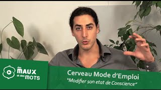 COMMENT MODIFIER SON ETAT DE CONSCIENCE [upl. by Lucius215]