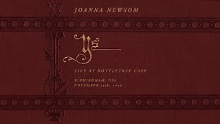 Joanna Newsom – Live at Bottletree Full Audio [upl. by Eolcin]