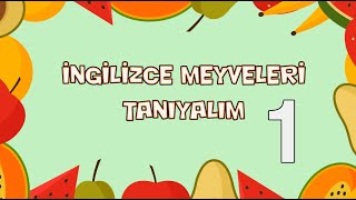 Okul Öncesi İngilizce Meyveler ve Sebzeler 1  İngilizce Öğreniyorum [upl. by Buchalter]