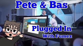 I React To Pete amp Bas  Plugged In With Fumez [upl. by Cobbie]