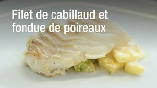 Recette du filet de cabillaud et fondue de poireaux [upl. by Monroe]