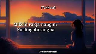 Takkaia  Maina kasranga Official lyrics video new garo song [upl. by Ecinrahs]