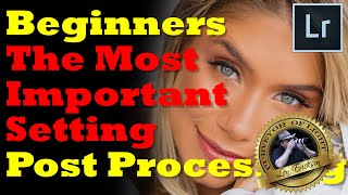 Beginners Tip The Most Important Post Processing Setting in Lightroom [upl. by Halpern]