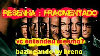 RESENHA quot FRAGMENTADOquot E FINAL EXPLICADO [upl. by Sirej]