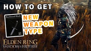 How to get Backhand Blade NEW WEAPON TYPE ► Elden Ring DLC [upl. by Arundel]