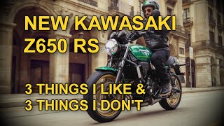 NEW KAWASAKI Z650RS 3 THINGS I LIKE amp 3 THINGS I DONT [upl. by Nive907]