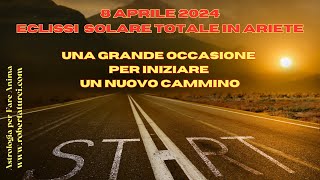 ECLISSI SOLARE TOTALE IN ARIETE UNA GRANDE OCCASIONE [upl. by Nnaerb]