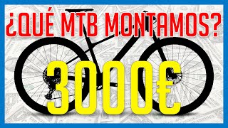 Tenemos 3000€ ¿qué MTB montamos [upl. by Colton]