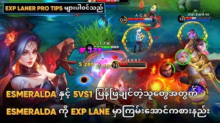 Esmeralda နှင့် 5vs1 ပြန်ဖြဲချင်တဲ့သူတွေအတွက် Esmeralda ကို Exp Lane မှာကြမ်းအောင်ကစားနည်း [upl. by Naesed]