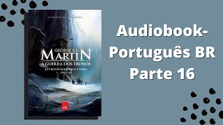 A Guerra dos Tronos Audiobook parte 16 [upl. by Annairdua578]