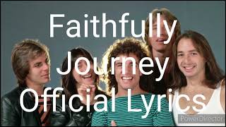 Faithfully  Journey  Official Lyrics [upl. by Ycak]