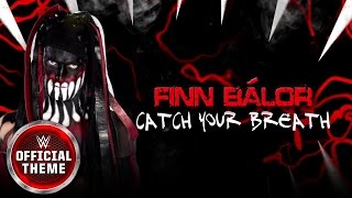 Finn Bálor  Catch Your Breath Entrance Theme [upl. by Htenywg64]