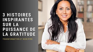 🌟 La Gratitude 🌸 3 Histoires Inspirantes 💫 de Transformation et de BienÊtre motivation [upl. by Sihun434]