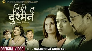 New Nepali Song 2080  Timi Ta Dusman  Samikshya Adhikari  Sanam Kathayat  Anita Giri  Sapana [upl. by Htebi]