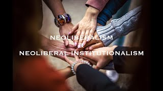 What is Neoliberalism Neoliberalism amp Neoliberal Institutionalism Explained Shortly [upl. by Mclyman]