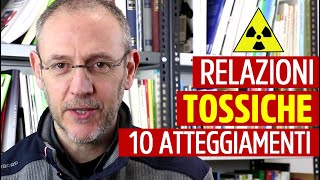 10 ATTEGGIAMENTI presenti nelle RELAZIONI TOSSICHE riconoscili per difenderti  2 [upl. by Serilda]