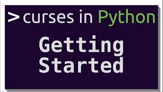 Getting Started with curses in Python  Intro to curses in Python Part1 [upl. by Battat]