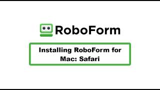 Installing RoboForm for Mac Safari [upl. by Swirsky]