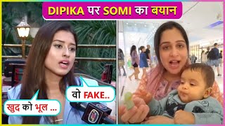 Vo Khud Ko Bhul Somi Khan Reacts On Dipika Kakar Getting Fake Tag [upl. by Berkly]