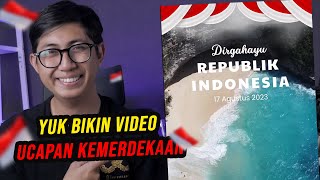 Cara Bikin Video Ucapan Kemerdekaan Inspirasi Kreatif untuk 17 Agustus [upl. by Foster]