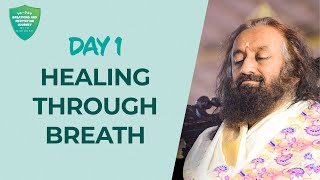 Healing Through Breath  Day 1 of 10 Days Breath And Meditation Journey With Gurudev [upl. by Alsi]