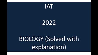 IAT 2022 Biology IISER aptitude test 2022 Biology Solved with explanations [upl. by Solly]