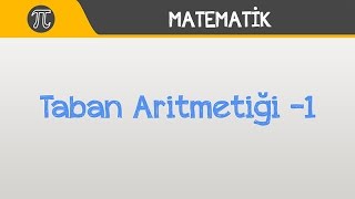 Taban Aritmetiği 1  Matematik  Hocalara Geldik [upl. by Ttocs]