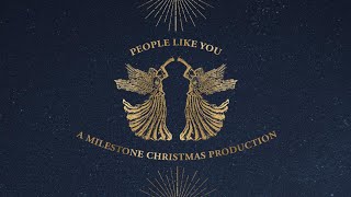 People Like You  A Milestone Christmas Dramatic Presentation  December 17 2023 [upl. by Corbie270]