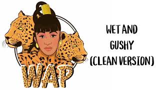 Cardi B  WAP Wet and Gushy  CLEAN VERSION  WAP CARDIB [upl. by Aehsal]