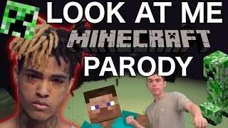 XXXTENTACION  quotLOOK AT MEquot MINECRAFT PARODY [upl. by Lleznov]