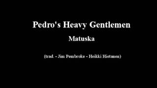 Pedros Heavy Gentlemen  Matuska  Mother [upl. by Nylarak]