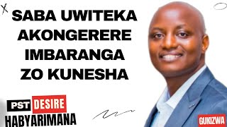 SABA UWITEKA AKONGERERE IMBARAGA ZO KUNESHA IBIKOMEYE  Inyigisho NZIZA na Pst Desire Habyarimana [upl. by Lahey]