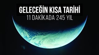 Geleceğin Kısa Tarihi  11 Dakikada 245 Yıl [upl. by Smallman]