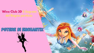 Winx Club 3D il Segreto del Regno Perduto Potere di Enchantix [upl. by Lalaj]