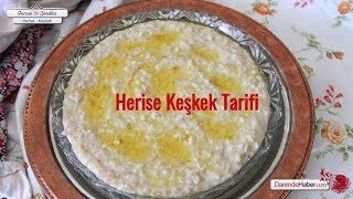 Herise Keşkek Tarifi  Darende Ev Yemekleri [upl. by Neiman]