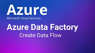 Azure Data Factory  How to Create Data Flow [upl. by Buckler653]