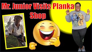 Mr Junior Visits Planka Shop [upl. by Larkins]