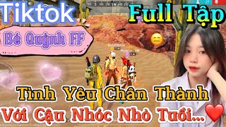 Tik Tok Free Fire  Phim ngắn Tình Yêu Chân Thành với cậu nhóc nhỏ tuổi ”FULL Tập  Bé Quỳnh FF [upl. by Irina]