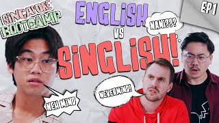 MIND YOUR SINGLISH  SINGAPORE BOOTCAMP  EP 1 [upl. by Wylie]